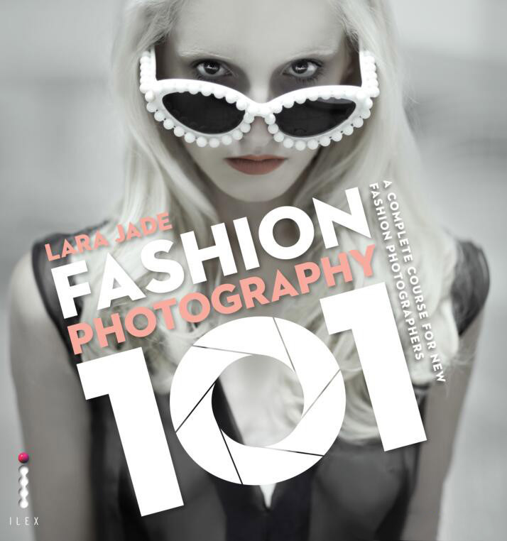 摄影师Lara Jade时尚人像摄影101新时尚摄影师的完整PFD课程 摄影 第1张