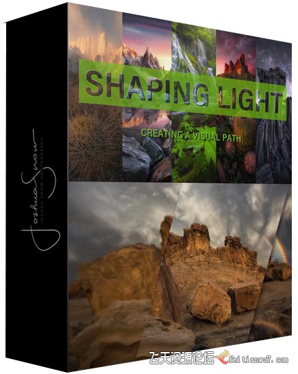 【中英字幕】JOSHUA SNOW风光摄影后期塑造光线创造视觉路径教程 摄影 第1张